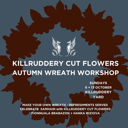 SOLD OUT - KILLRUDDERY CUT FLOWERS PRESENTS: HARVEST WREATH MAKING WORKSHOP